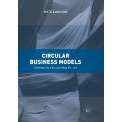 Circular Business Models: Developing a Sustainable Future