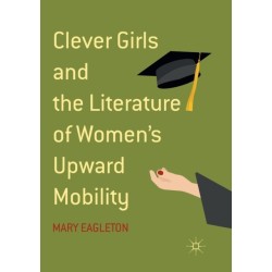 Clever Girls and the Literature of Women's Upward Mobility