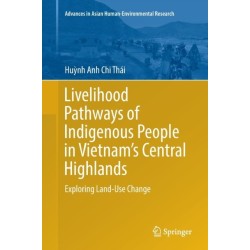 Livelihood Pathways of Indigenous People in Vietnam’s Central Highlands: Exploring Land-Use Change