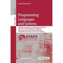 Programming Languages and Systems: 27th European Symposium on Programming, ESOP 2018, Held as Part of the European Joint Conferences on Theory and Practice of Software, ETAPS 2018, Thessaloniki, Greece, April 14-20, 2018, Proceedings