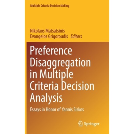 Preference Disaggregation in Multiple Criteria Decision Analysis: Essays in Honor of Yannis Siskos