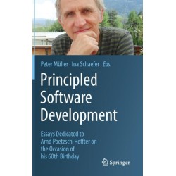 Principled Software Development: Essays Dedicated to Arnd Poetzsch-Heffter on the Occasion of his 60th Birthday