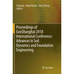 Proceedings of GeoShanghai 2018 International Conference: Advances in Soil Dynamics and Foundation Engineering