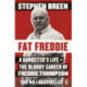Fat Freddie: A gangster’s life – the bloody career of Freddie Thompson