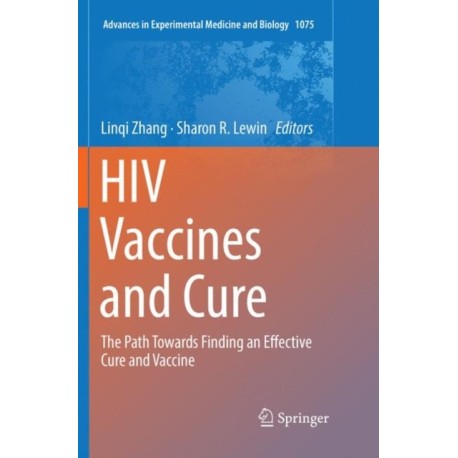 HIV Vaccines and Cure: The Path Towards Finding an Effective Cure and Vaccine