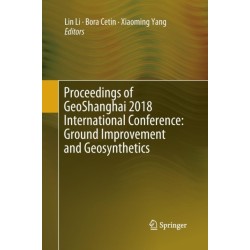 Proceedings of GeoShanghai 2018 International Conference: Ground Improvement and Geosynthetics
