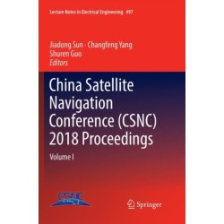 China Satellite Navigation Conference (CSNC) 2018 Proceedings: Volume I
