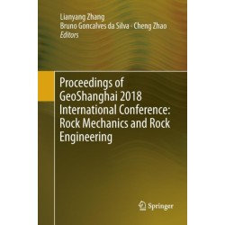 Proceedings of GeoShanghai 2018 International Conference: Rock Mechanics and Rock Engineering