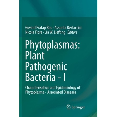 Phytoplasmas: Plant Pathogenic Bacteria - I: Characterisation and Epidemiology of Phytoplasma - Associated Diseases
