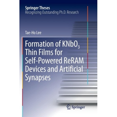 Formation of KNbO3 Thin Films for Self-Powered ReRAM Devices and Artificial Synapses