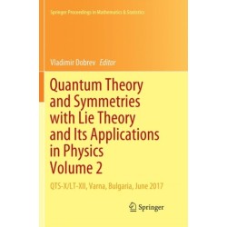 Quantum Theory and Symmetries with Lie Theory and Its Applications in Physics Volume 2: QTS-X/LT-XII, Varna, Bulgaria, June 2017