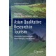 Asian Qualitative Research in Tourism: Ontologies, Epistemologies, Methodologies, and Methods