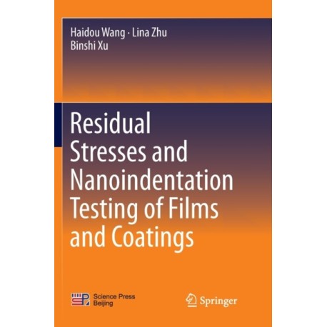 Residual Stresses and Nanoindentation Testing of Films and Coatings