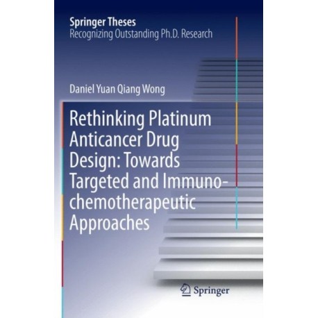 Rethinking Platinum Anticancer Drug Design: Towards Targeted and Immuno-chemotherapeutic Approaches