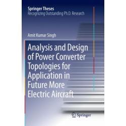 Analysis and Design of Power Converter Topologies for Application in Future More Electric Aircraft