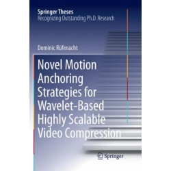 Novel Motion Anchoring Strategies for Wavelet-based Highly Scalable Video Compression