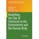 Modelling the Fate of Chemicals in the Environment and the Human Body