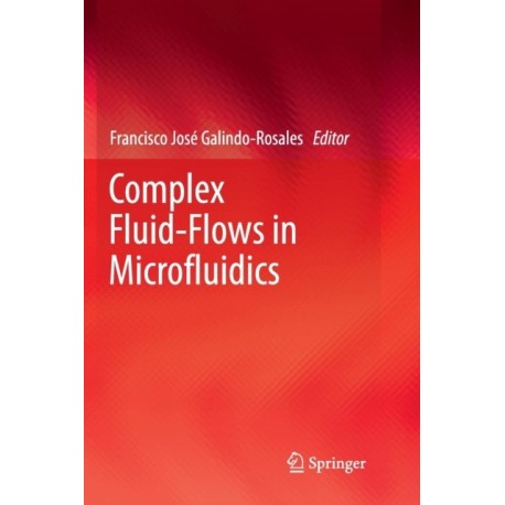 Complex Fluid-Flows in Microfluidics