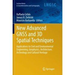 New Advanced GNSS and 3D Spatial Techniques: Applications to Civil and Environmental Engineering, Geophysics, Architecture, Archeology and Cultural Heritage