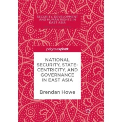 National Security, Statecentricity, and Governance in East Asia