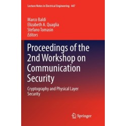 Proceedings of the 2nd Workshop on Communication Security: Cryptography and Physical Layer Security