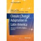 Climate Change Adaptation in Latin America: Managing Vulnerability, Fostering Resilience