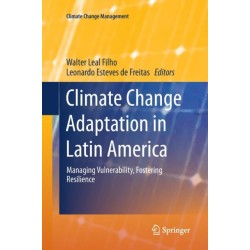 Climate Change Adaptation in Latin America: Managing Vulnerability, Fostering Resilience