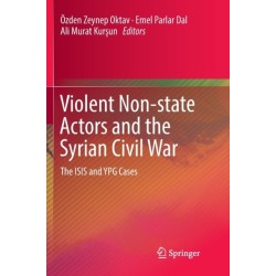 Violent Non-state Actors and the Syrian Civil War: The ISIS and YPG Cases