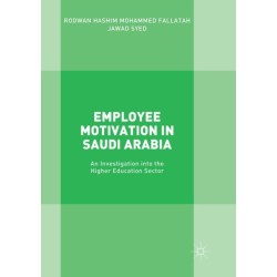 Employee Motivation in Saudi Arabia: An Investigation into the Higher Education Sector