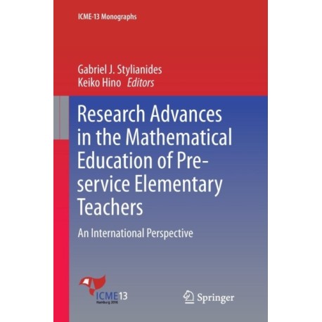 Research Advances in the Mathematical Education of Pre-service Elementary Teachers: An International Perspective