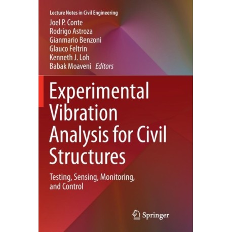 Experimental Vibration Analysis for Civil Structures: Testing, Sensing, Monitoring, and Control