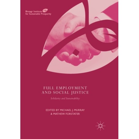 Full Employment and Social Justice: Solidarity and Sustainability