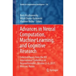 Advances in Neural Computation, Machine Learning, and Cognitive Research: Selected Papers from the XIX International Conference on Neuroinformatics, October 2-6, 2017, Moscow, Russia