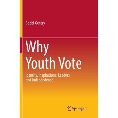 Why Youth Vote: Identity, Inspirational Leaders and Independence
