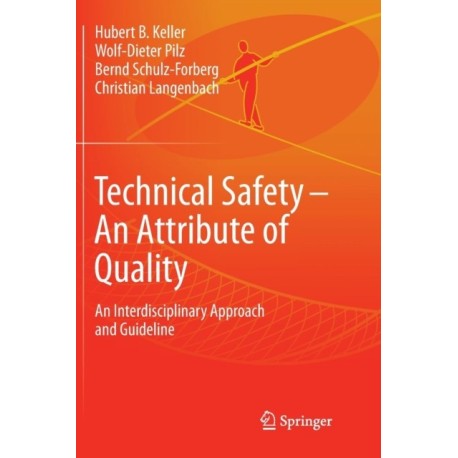 Technical Safety – An Attribute of Quality: An Interdisciplinary Approach and Guideline