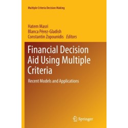 Financial Decision Aid Using Multiple Criteria: Recent Models and Applications