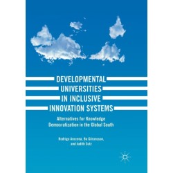 Developmental Universities in Inclusive Innovation Systems: Alternatives for Knowledge Democratization in the Global South
