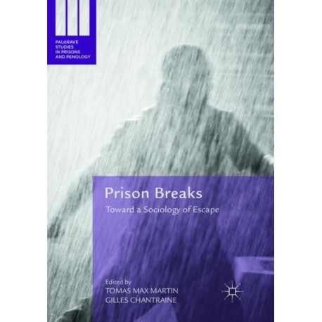 Prison Breaks: Toward a Sociology of Escape