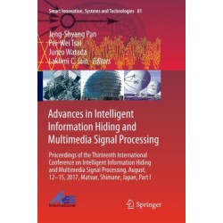 Advances in Intelligent Information Hiding and Multimedia Signal Processing: Proceedings of the Thirteenth International Conference on Intelligent Information Hiding and Multimedia Signal Processing, August, 12-15, 2017, Matsue, Shimane, Japan, Part I