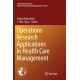Operations Research Applications in Health Care Management