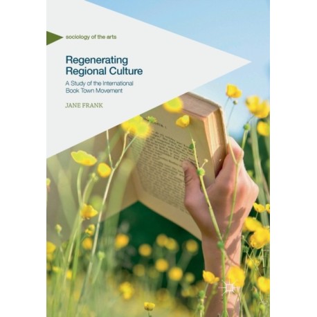 Regenerating Regional Culture: A Study of the International Book Town Movement