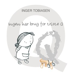 Ingen har brug for triste Q: Q