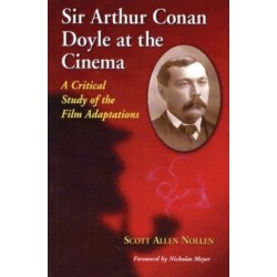Sir Arthur Conan Doyle at the Cinema: A Critical Study of the Film Adaptations