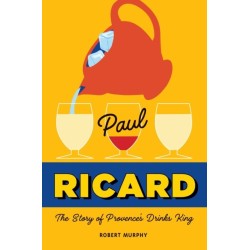 Paul Ricard: The Story of Provence's Drinks King