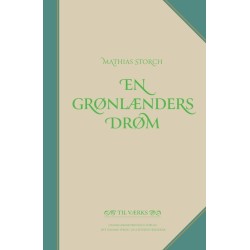 Mathias Storch. En grønlænders drøm