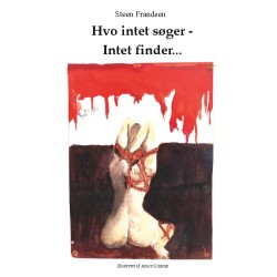 Hvo intet søger - Intet finder...