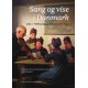 Sang og vise i Danmark: Bind 1. Fællessang og skolesang 1800-1914