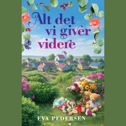 Alt det vi giver videre