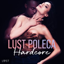 LUST poleca: Hardcore – opowiadania erotyczne