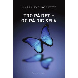 Tro på det - og på dig selv